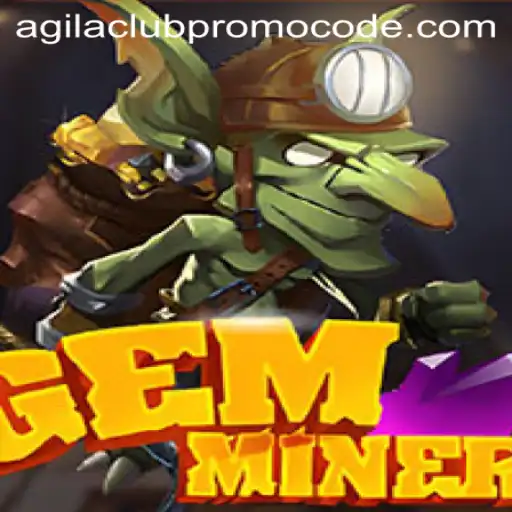 Explore the World of GemMiner and Unlock Agilaclub Promo Codes